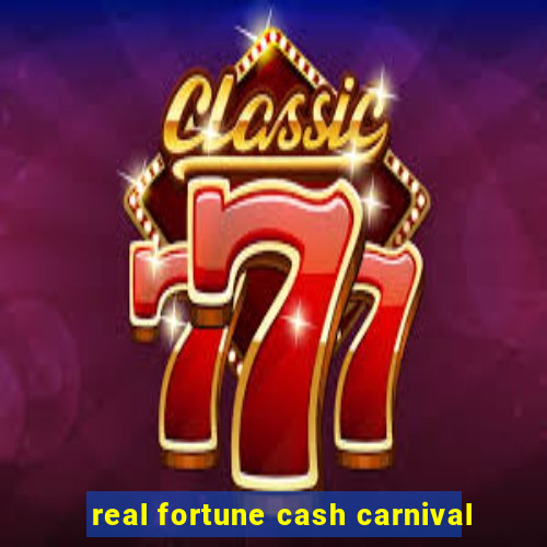 real fortune cash carnival